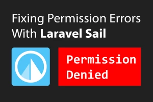 Fixing Permission Errors with Laravel Sail